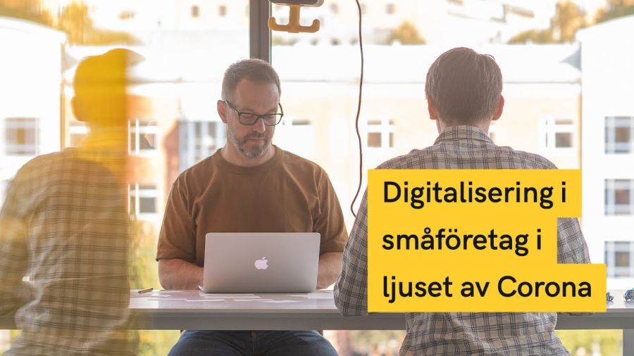 Digitalisering i småföretag i ljuset av Corona – vi lyfter framgångsexemplen som ger snabb effekt